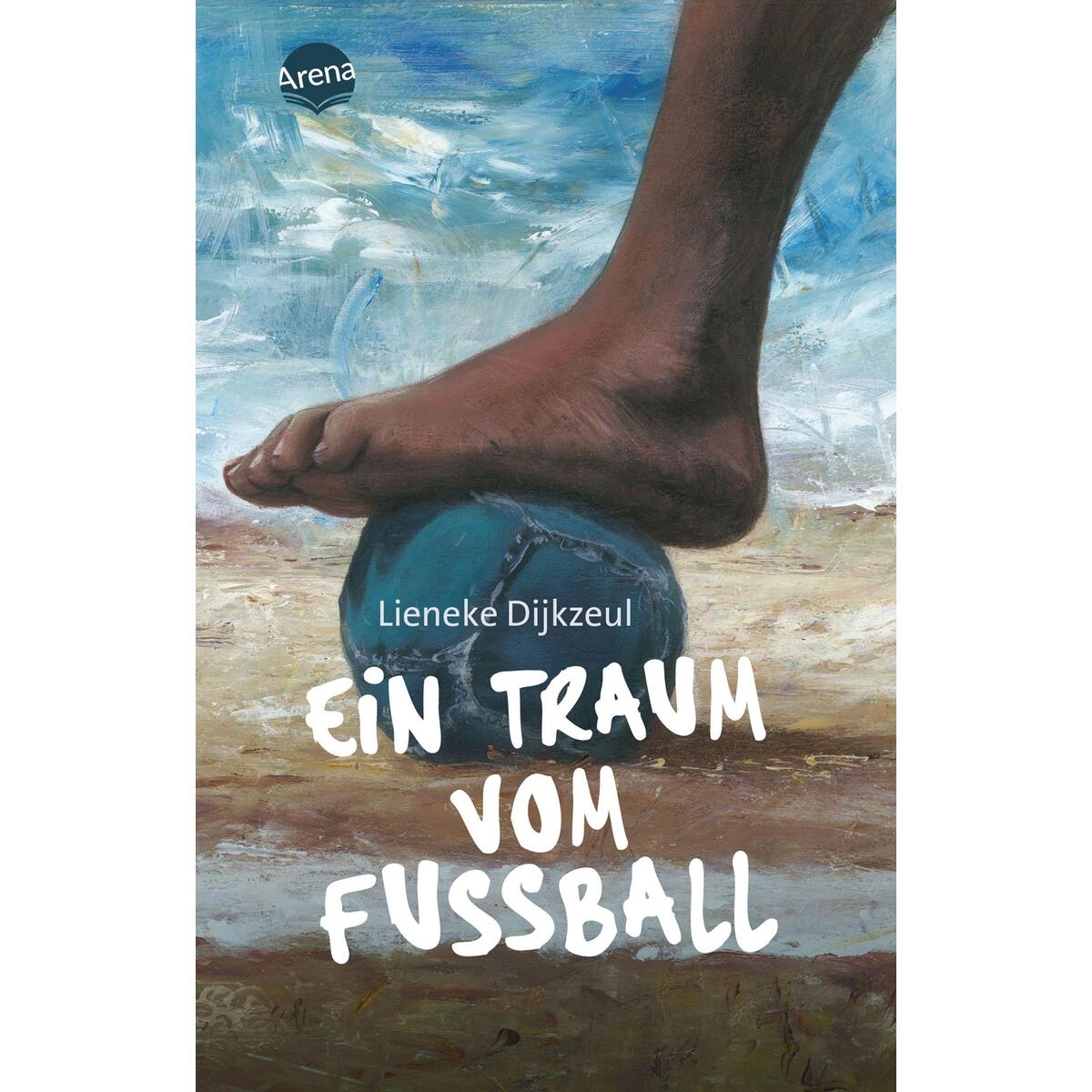Ein Traum vom Fußball Ein Traum vom Fußball von Arena Verlag GmbH