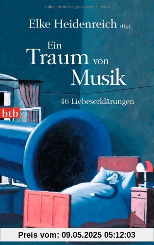 Ein Traum von Musik: 46 Liebeserklärungen Ein Traum von Musik: 46 Liebeserklärungen