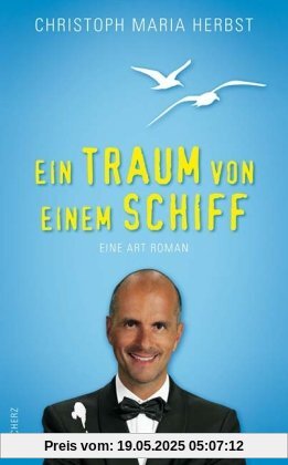 Ein Traum von einem Schiff: Eine Art Roman