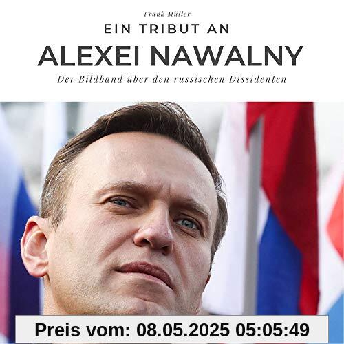 Ein Tribut an Alexei Nawalny: Der Bildband über den russischen Dissidenten