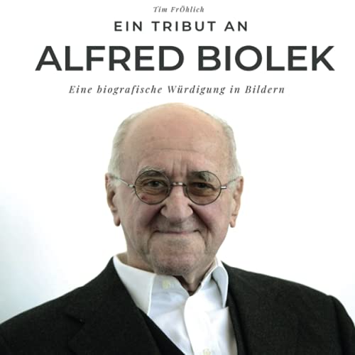 Ein Tribut an Alfred Biolek: Eine biografische Würdigung in Bildern von 27 Amigos