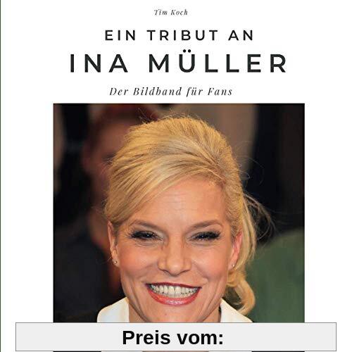 Ein Tribut an Ina Müller: Der Bildband für Fans: Der Bildband für Fans. Sonderausgabe, verfügbar nur bei Amazon