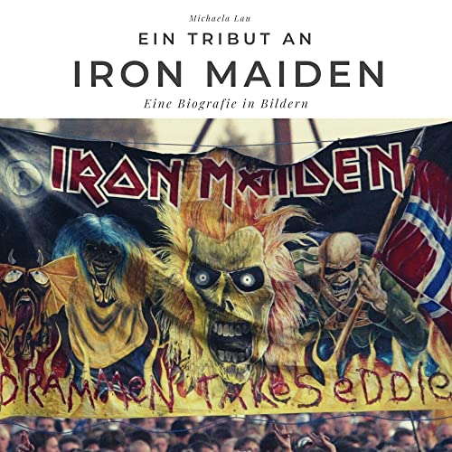 Ein Tribut an Iron Maiden: Eine Biografie in Bildern