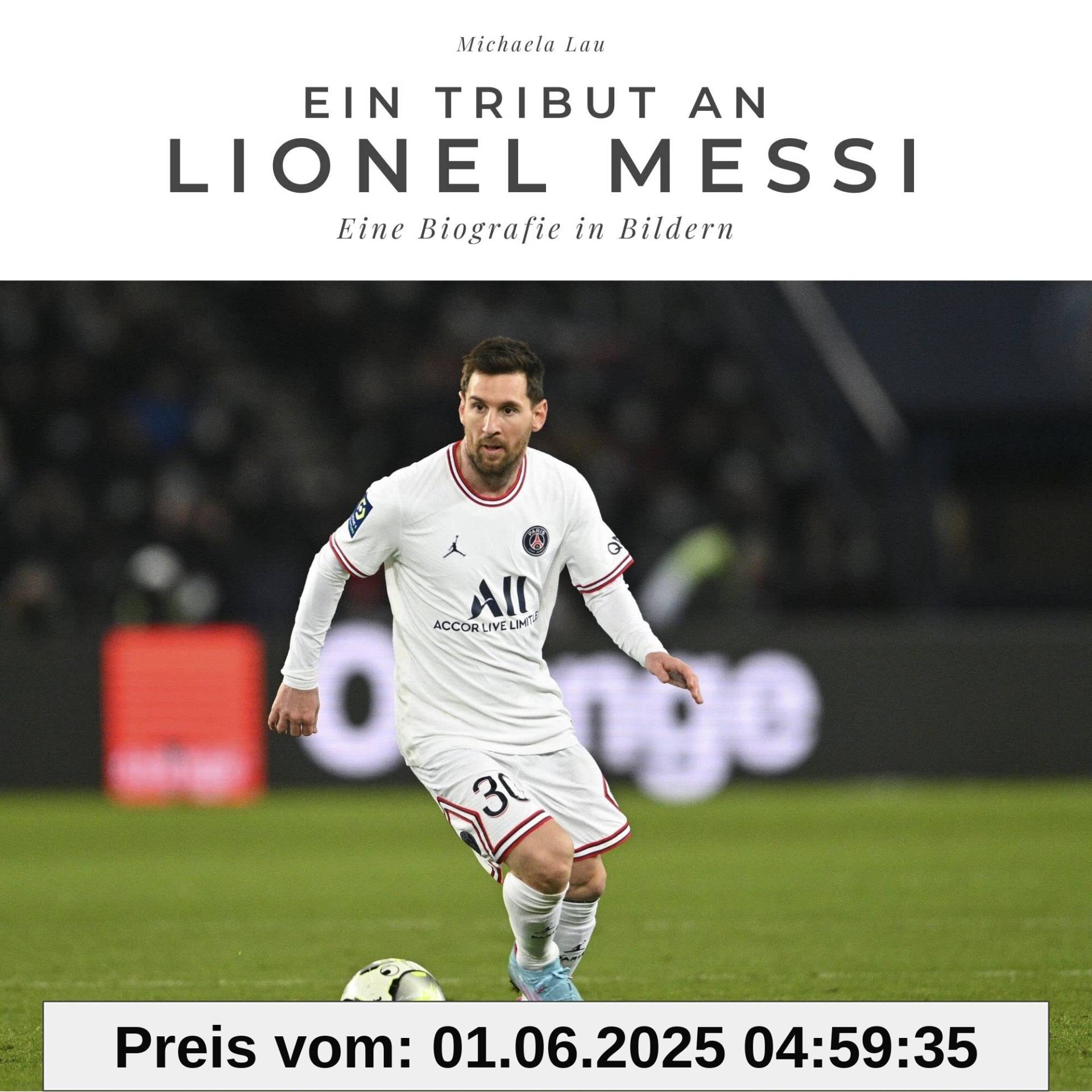Ein Tribut an Lionel Messi: Eine Biografie in Bildern