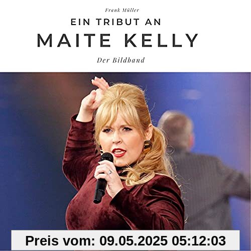 Ein Tribut an Maite Kelly: Der Bildband