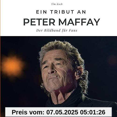 Ein Tribut an Peter Maffay: Der Bildband für Fans: Der Bildband für Fans. Sonderausgabe, verfügbar nur bei Amazon