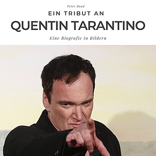 Ein Tribut an Quentin Tarantino: Eine Biografie in Bildern von 27 Amigos