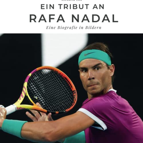 Ein Tribut an Rafa Nadal: Eine Biografie in Bildern von 27amigos