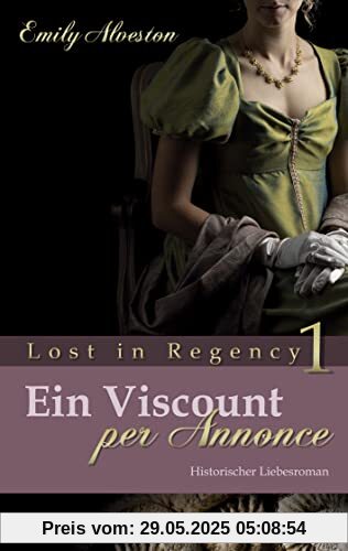Ein Viscount per Annonce: Historischer Liebesroman (Lost in Regency)