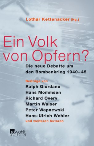 Ein Volk von Opfern?: Die neue Debatte um den Bombenkrieg 1940-1945 von Rowohlt Berlin