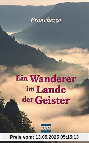 Ein Wanderer im Lande der Geister