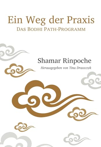 Ein Weg Der Praxis - Das Bodhi Path-Programm