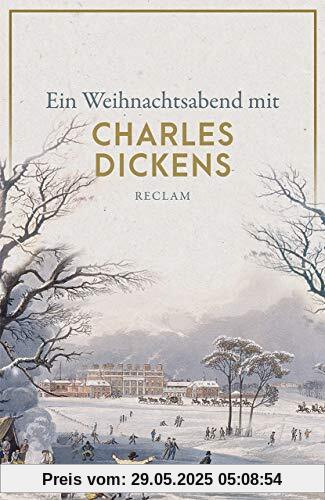 Ein Weihnachtsabend mit Charles Dickens (Reclams Universal-Bibliothek)