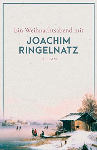 Ein Weihnachtsabend mit Joachim Ringelnatz (Reclams Universal-Bibliothek)
