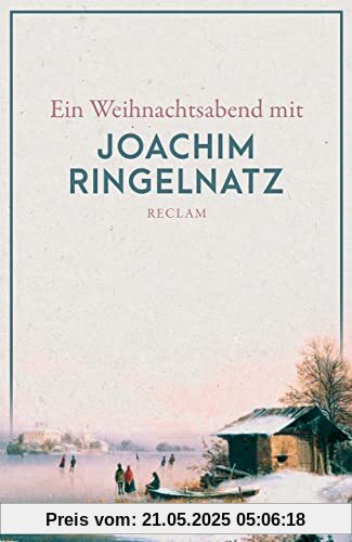 Ein Weihnachtsabend mit Joachim Ringelnatz (Reclams Universal-Bibliothek)