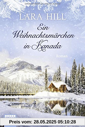 Ein Weihnachtsmärchen in Kanada: Roman