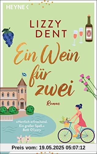 Ein Wein für zwei: Roman – »Herrlich erfrischend. Ein großer Spaß.« Beth O'Leary