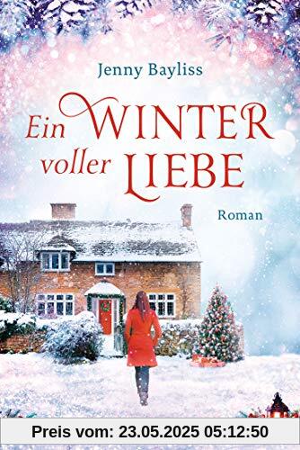 Ein Winter voller Liebe: Roman Ein Winter voller Liebe: Roman