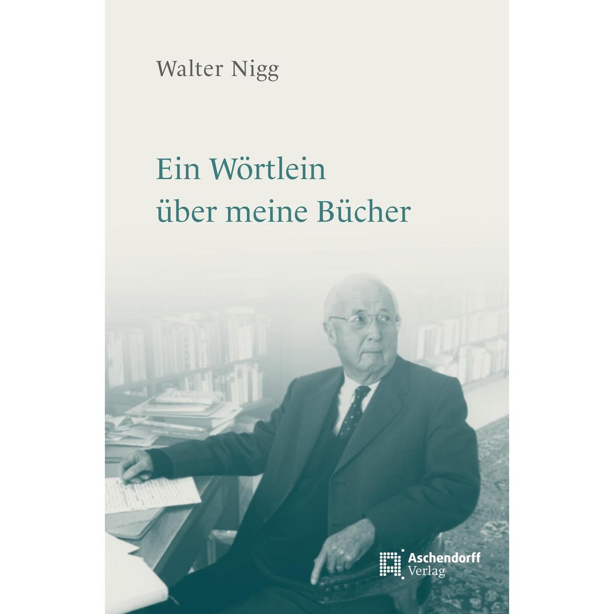 Ein Wörtlein über meine Bücher Ein Wörtlein über meine Bücher von Aschendorff Verlag
