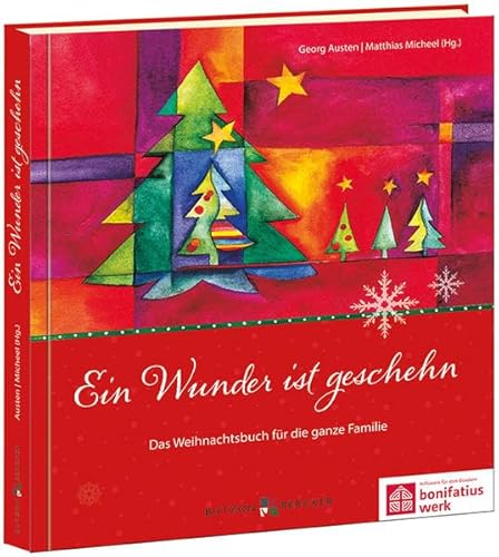 Ein Wunder ist geschehn: Das Weihnachtsbuch für die ganze Familie von Butzon & Bercker