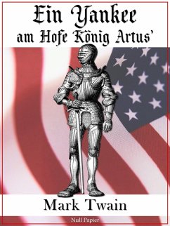 Ein Yankee am Hofe König Artus' (eBook, PDF) von Null Papier Verlag