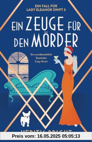 Ein Zeuge für den Mörder: Ein unwiderstehlich fesselnder Cosy-Krimi (Ein Fall für Lady Eleanor Swift, Band 3)