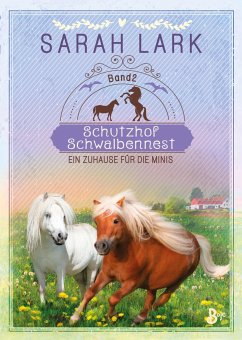 Ein Zuhause für die Minis / Schutzhof Schwalbennest Bd.2 von Boje Verlag