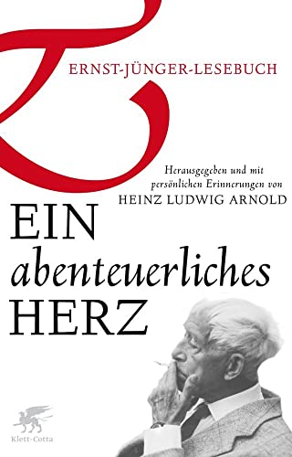 Ein abenteuerliches Herz: Ernst Jünger Lesebuch