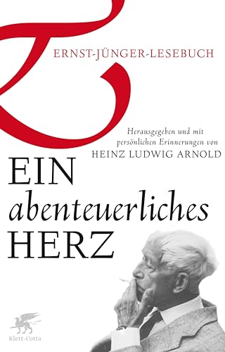 Ein abenteuerliches Herz: Ernst Jünger Lesebuch