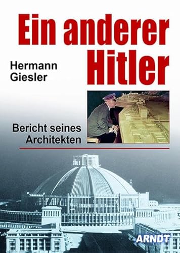 Ein anderer Hitler: Bericht seines Architekten