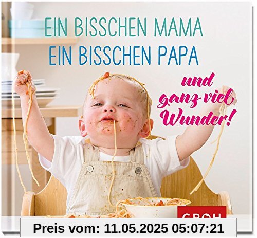 Ein bisschen Mama, ein bisschen Papa ... und ganz viel Wunder! Ein bisschen Mama, ein bisschen Papa ... und ganz viel Wunder!