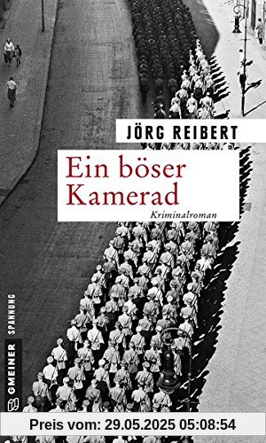 Ein böser Kamerad: Kriminalroman (Zeitgeschichtliche Kriminalromane im GMEINER-Verlag)