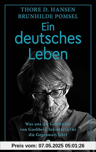 Ein deutsches Leben: Was uns die Geschichte von Goebbels‘ Sekretärin für die Gegenwart lehrt