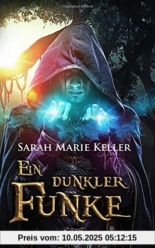Ein dunkler Funke (Dalans Prophezeiung, Band 1)