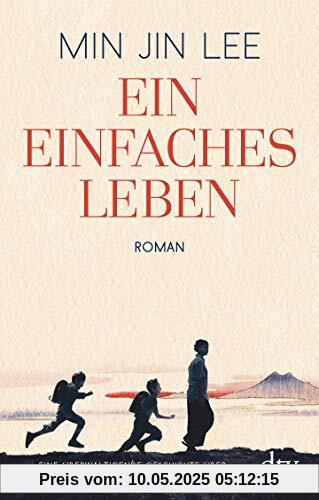 Ein einfaches Leben: Roman