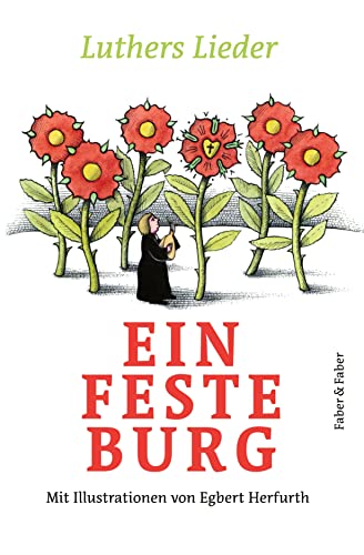 Ein feste Burg.: Luthers Lieder
