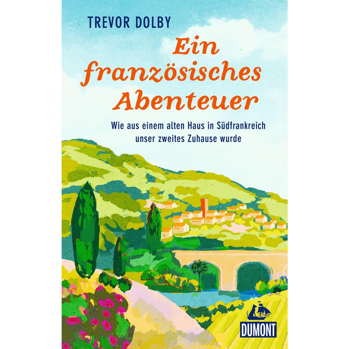 Ein französisches Abenteuer Ein französisches Abenteuer von Dumont Reise Vlg GmbH + C