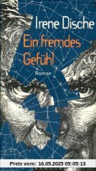 Ein fremdes Gefühl oder Veränderungen über einen Deutschen. Roman