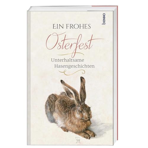 Ein frohes Osterfest: Unterhaltsame Hasengeschichten