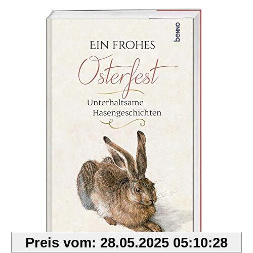 Ein frohes Osterfest: Unterhaltsame Hasengeschichten