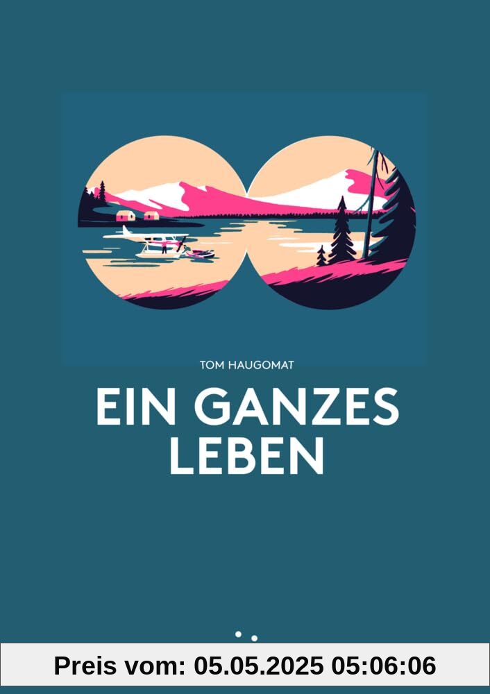 Ein ganzes Leben: Vom Träumen und Lieben, Verlieren und Gewinnen – Graphic Novel