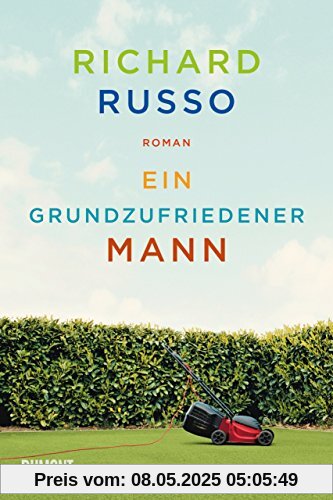 Ein grundzufriedener Mann: Roman (Taschenbücher)