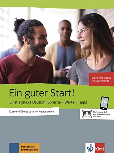 Ein guter Start!: Einstiegskurs Deutsch: Sprache - Werte - Tipps. Kurs- und Übungsbuch mit Audios, Ausgabe einsprachig Deutsch