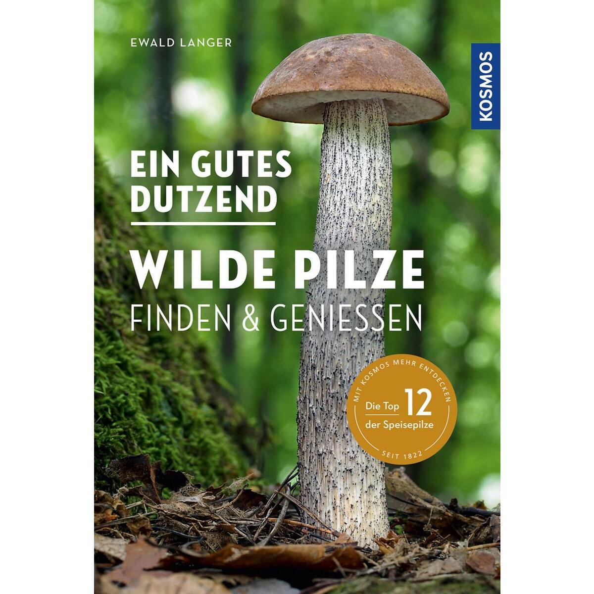 Ein gutes Dutzend wilde Pilze von Franckh-Kosmos