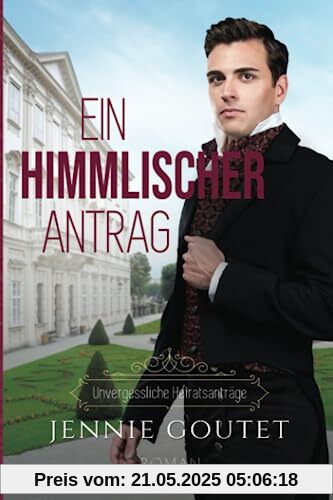 Ein himmlischer Antrag (Unvergessliche Heiratsanträge, Band 2)