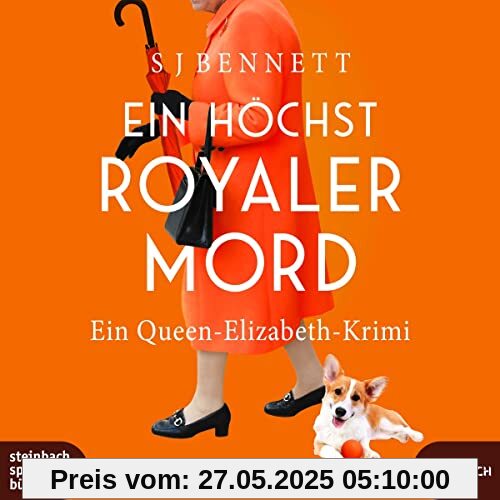 Ein höchst royaler Mord: Ein Queen-Elizabeth-Krimi (Die Fälle Ihrer Majestät)