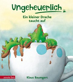 Ein kleiner Drache taucht auf / Ungeheuerlich Bd.1 von Betz, Wien