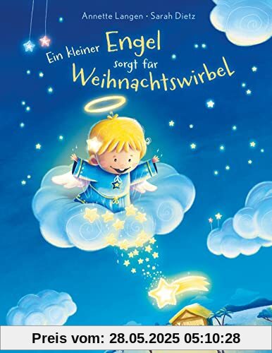 Ein kleiner Engel sorgt für Weihnachtswirbel: Weihnachtliches Bilderbuch für Kinder ab 4 Jahren