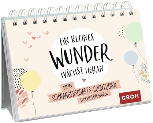 Ein kleines Wunder wächst heran.: Mein Schwangerschafts-Countdown Woche für Woche (Geschenke für die Schwangerschaft und werdende Mamas) Ein kleines Wunder wächst heran.: Mein Schwangerschafts-Countdown Woche für Woche (Geschenke für die Schwangerschaft und werdende Mamas)