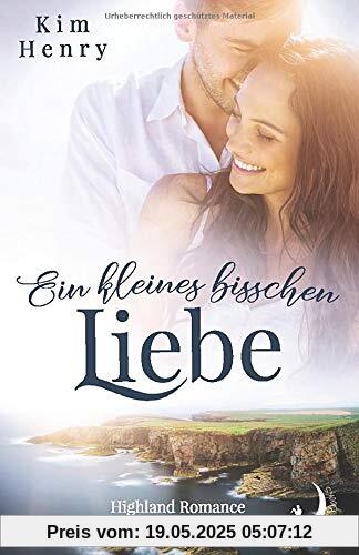 Ein kleines bisschen Liebe: Highland-Romance